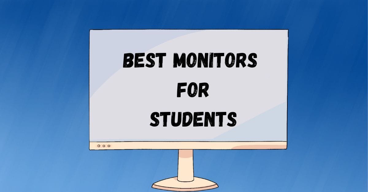 Best Monitors for Students