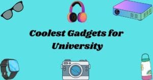 Coolest Gadgets for University UK