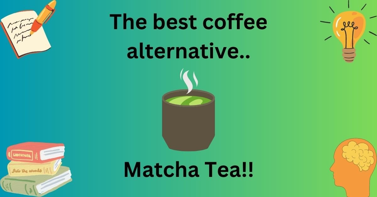 The Best Coffee Alternative for Students: Matcha Tea