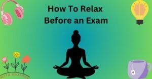 Best Ways To Relax Before an Exam or Presentation