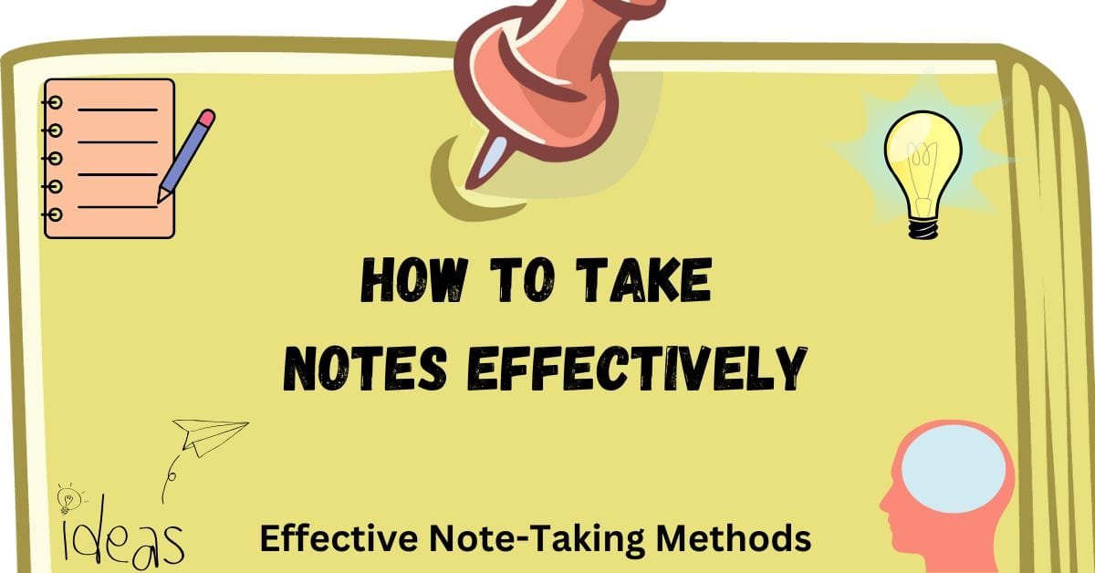 How To Take Notes Effectively at University, smart note-taking techniques and methods for university students