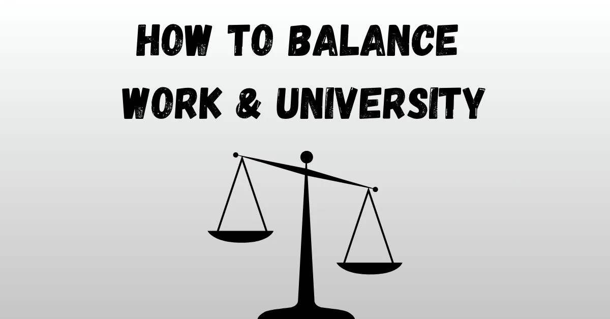 How to balance work and university
